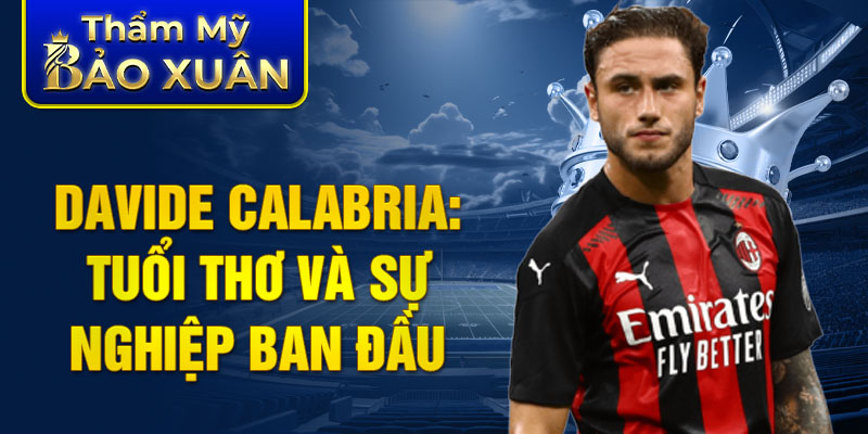 Davide Calabria: tuổi thơ và sự nghiệp ban đầu