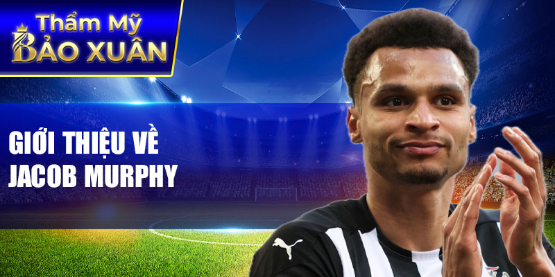 Giới thiệu về Jacob Murphy