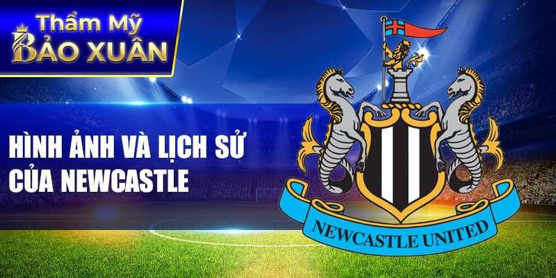 Hình ảnh và lịch sử của Newcastle