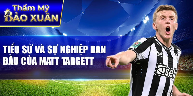 Tiểu sử và sự nghiệp ban đầu của Matt Targett