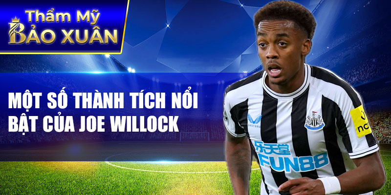 Một số thành tích nổi bật của Joe Willock