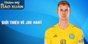 Giới thiệu về joe hart