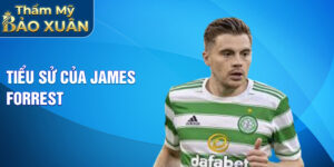 Tiểu sử của james forrest